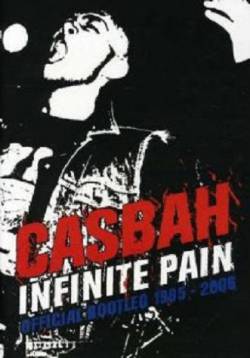 Casbah : Infinite Pain (Official Bootleg 1985-2006)